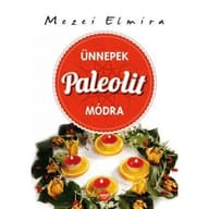 Mezei Elmíra - Ünnepek paleolit módra