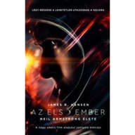 James R. Hansen - Az első ember - Neil Amstrong élete