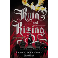 Leigh Bardugo - Pusztulás és felemelkedés - Ruin and Rising