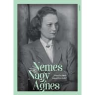 Nemes Nagy Ágnes - "Maszk nem takarta már" - Nemes Nagy Ágnes-képeskönyv