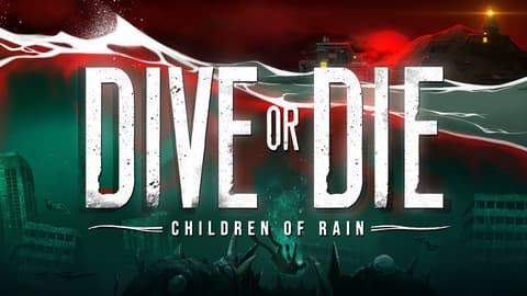 Dive or Die - Children of Rain – Az őrület tengere