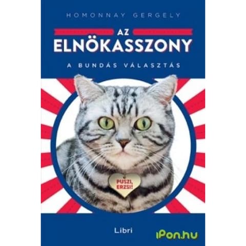 Homonnay Gergely - Az elnökasszony - A bundás választás