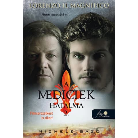 Michele Gazo - Lorenzo Il Magnifico (A Mediciek hatalma 2.) - Firenze végveszélyben!
