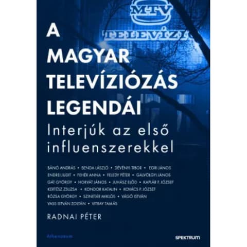 Radnai Péter - A magyar televíziózás legendái - Interjúk az első influenszerekkel