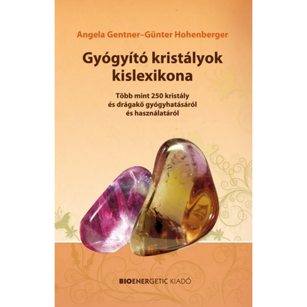 Angela Gentner - Gyógyító kristályok kislexikona
