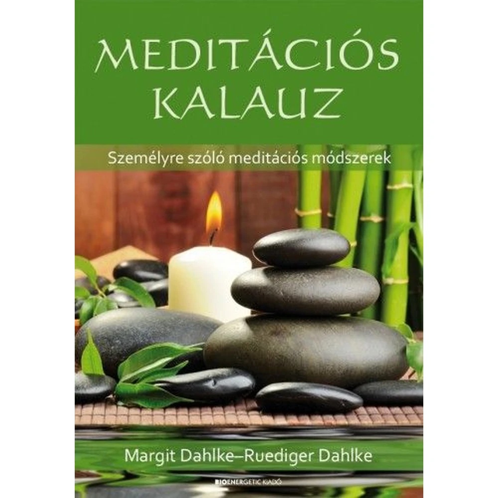 Ruediger Dahlke, Margit Dahlke - Meditációs kalauz - Személyre szóló meditációs módszerek