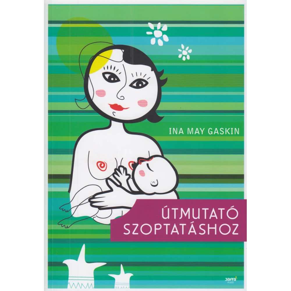Ina May Gaskin - Útmutató szoptatáshoz
