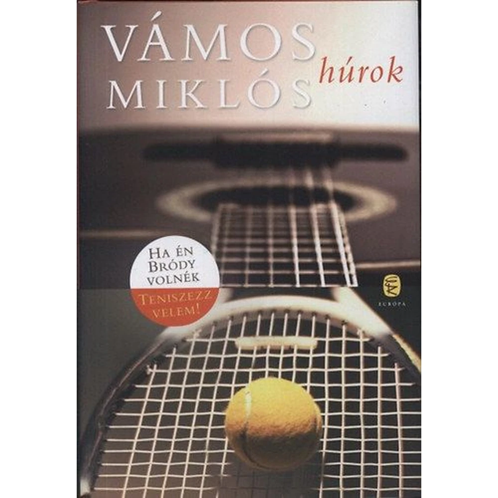 Vámos Miklós - Húrok - Ha I Bródy volnék - Teniszezz with me!