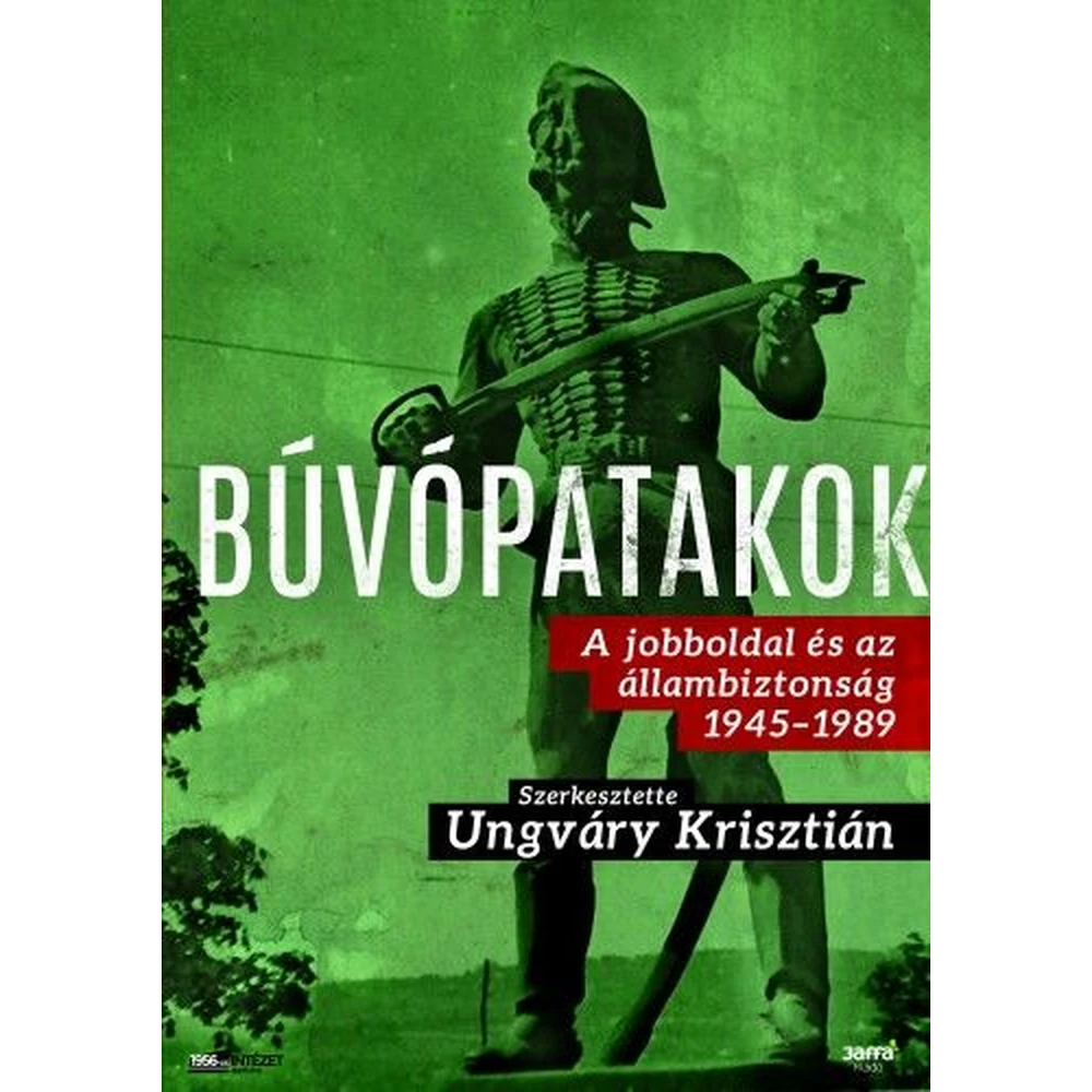 Búvópatakok - A jobboldal és az állambiztonság 1945-1989