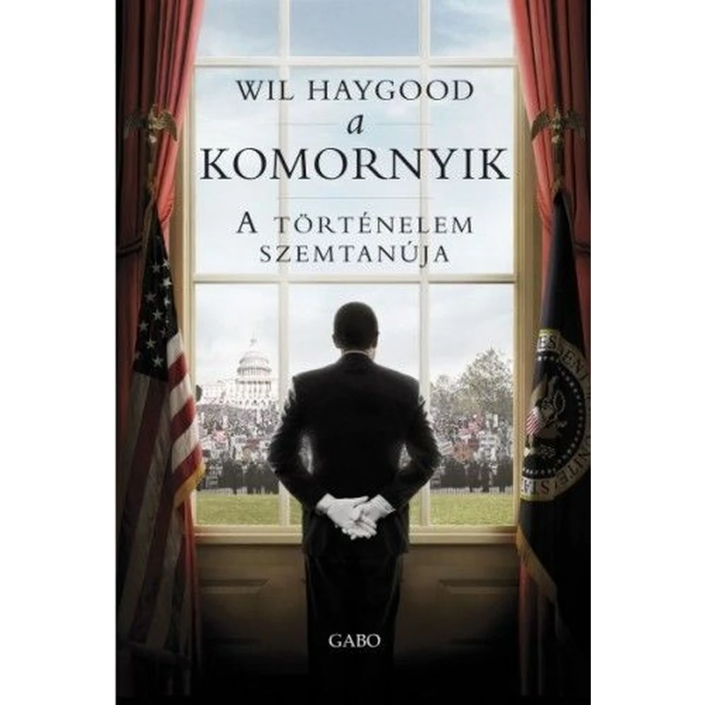 Wil Haygood - A komornyik - A történelem szemtanúja
