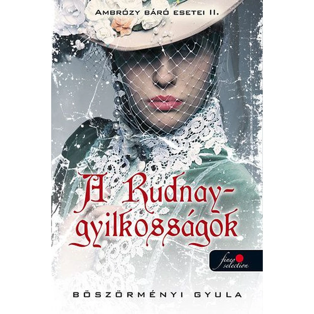 Böszörményi Gyula - A Rudnay-gyilkosságok - Ambrózy báró esetei II.