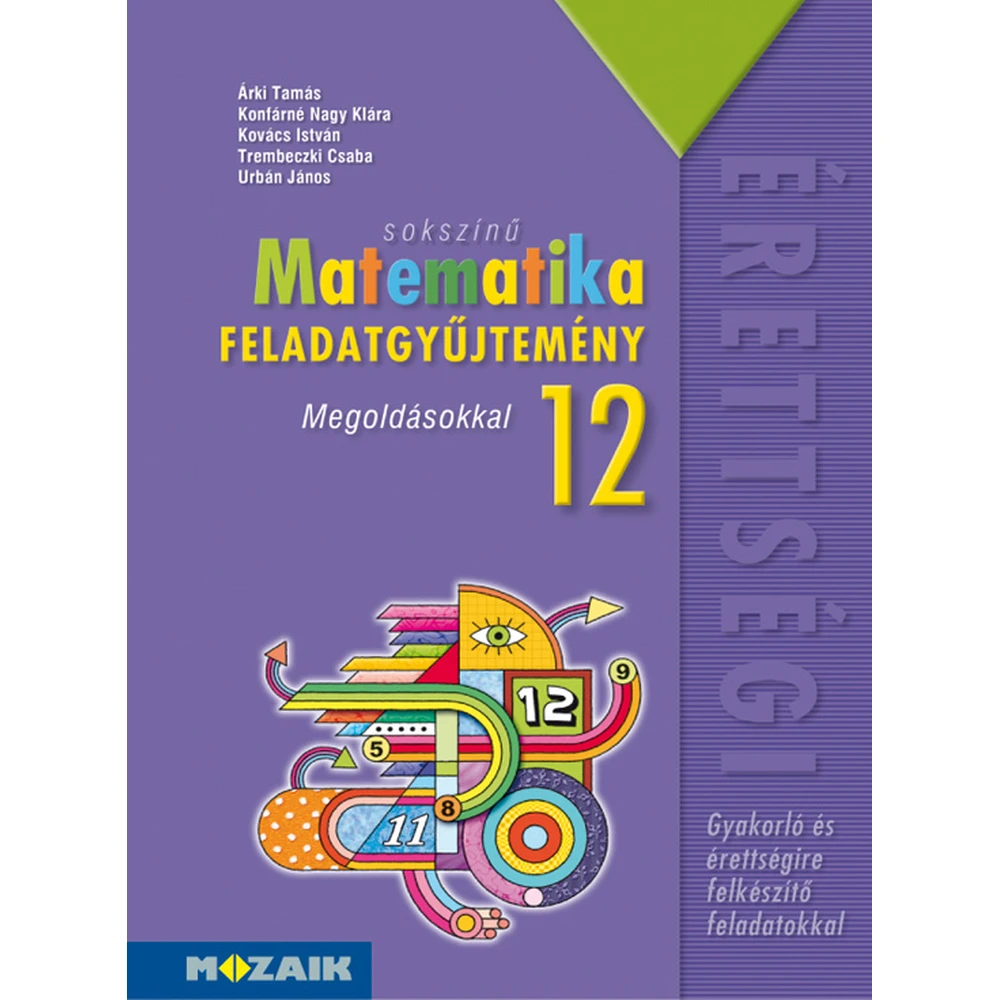 Árki Tamás - Sokszínű matematika 12. feladatgyűjtemén