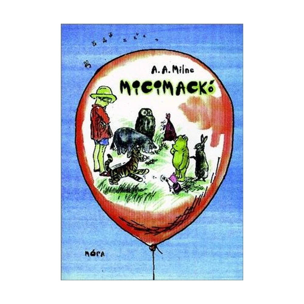 A. A. Milne - Micimackó (keménytáblás 2015)