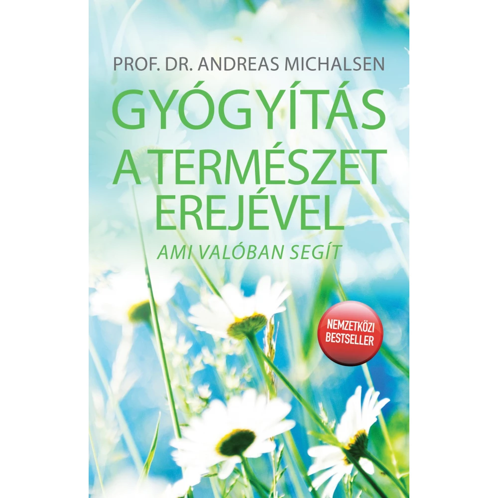 Prof. Dr. Andreas Michalsen - A gyógyítás a nature erejével - Ami valóban segít