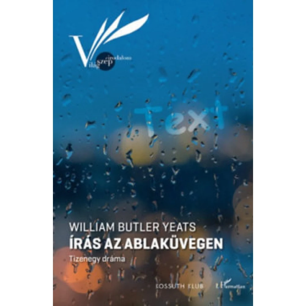 William Butler Yeats - Írás az ablaküvegen