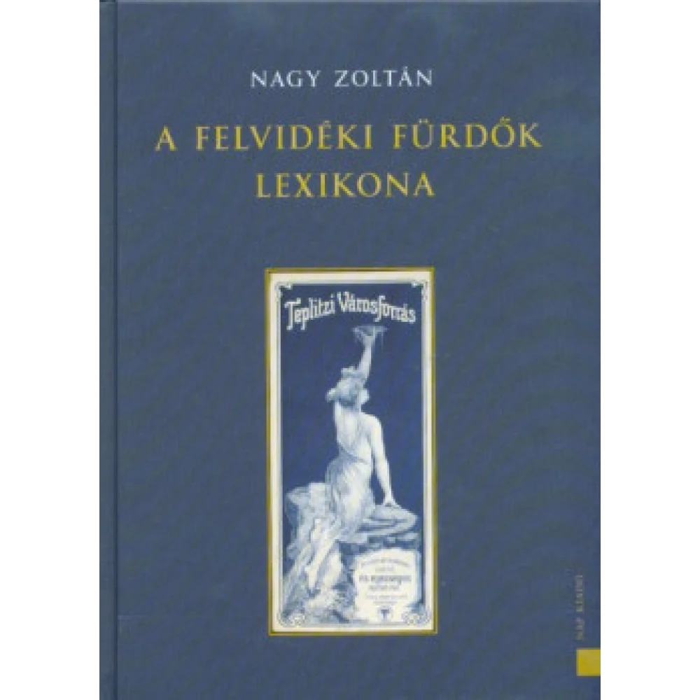 Nagy Zoltán - A felvidéki fürdők lexikona