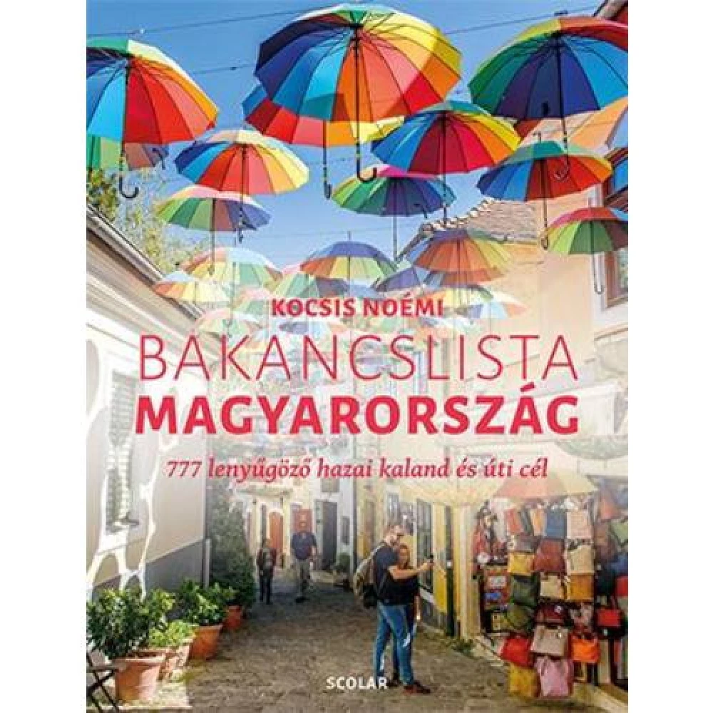 Kocsis Noémi - Bakancslista - Magyarország - 777 lenyűgöző hazai kaland és úti cél