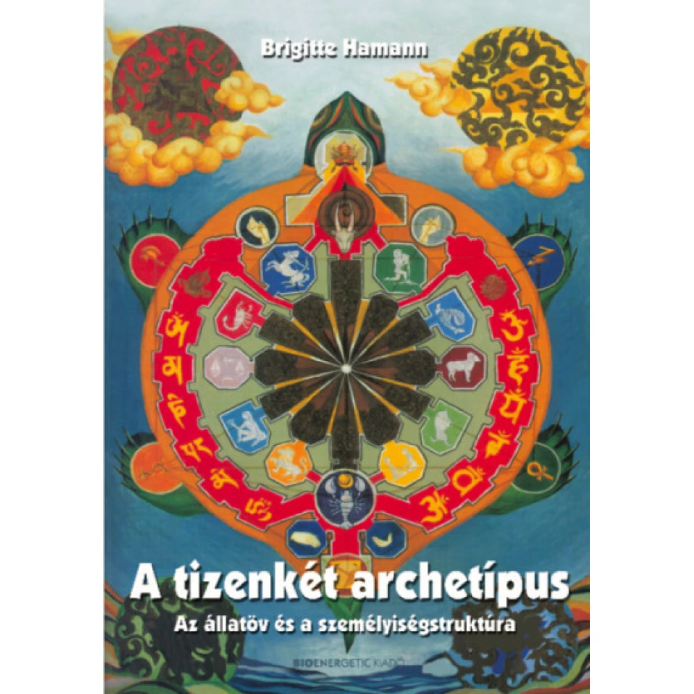 Brigitte Hamann - A tizenkét archetípus - Az állatöv és a személyiségstruktúra