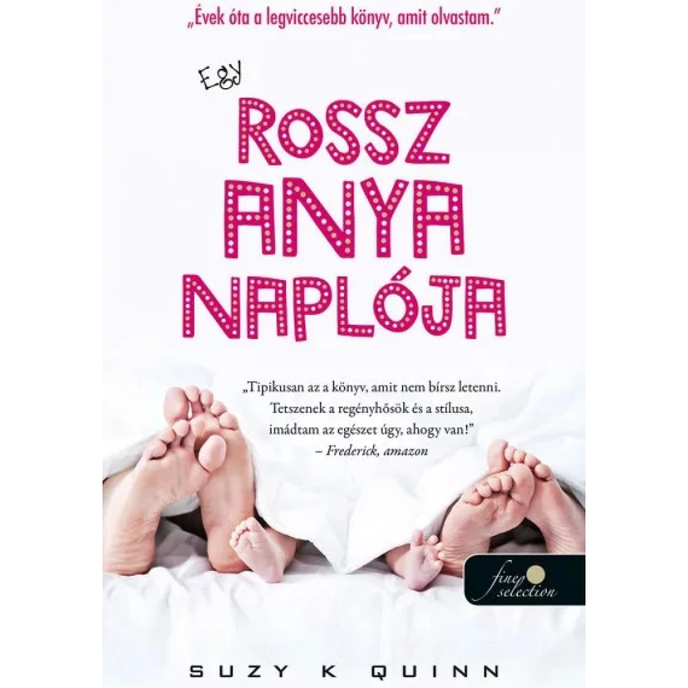 Suzy K. Quinn - Egy rossz anya naplója - Egy rossz anya 1.