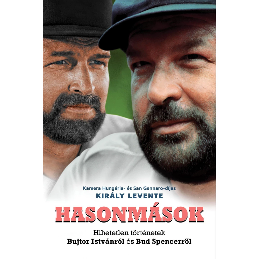 Király Levente - Hasonmások - Incredible stories Bujtor Istvánról and Bud Spencerről