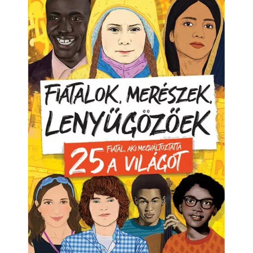 Stella Caldwell - Fiatalok merészek lenyűgözőek - 25 fiatal aki megváltoztatta a világot