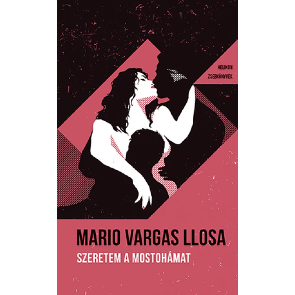 Mario Vargas Llosa - Szeretem a mostohámat - Helikon Zsebkönyvek 105.