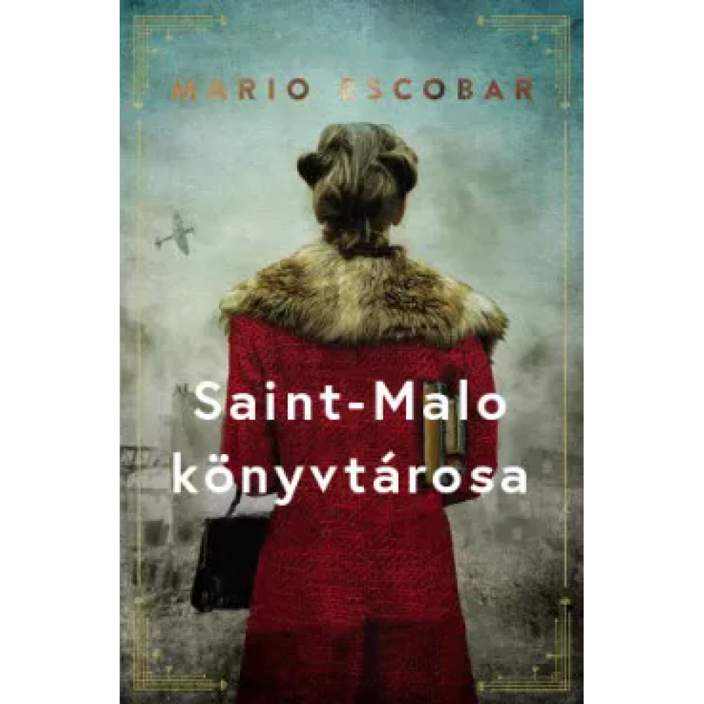 Mario Escobar - Saint-Malo könyvtárosa