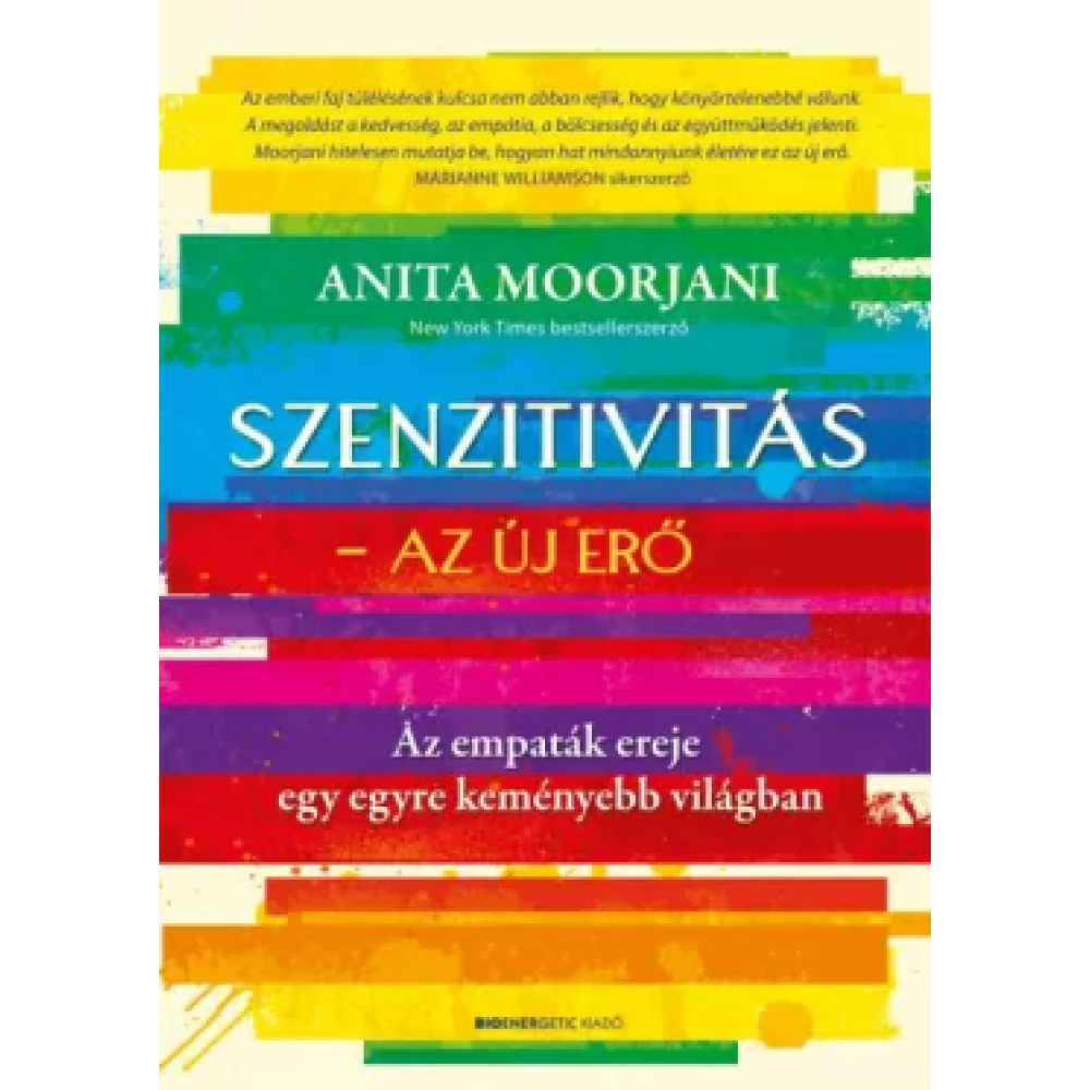 Anita Moorjani - Szenzitivitás - Az new force - Az empaták ereje egy egyre keményebb világban