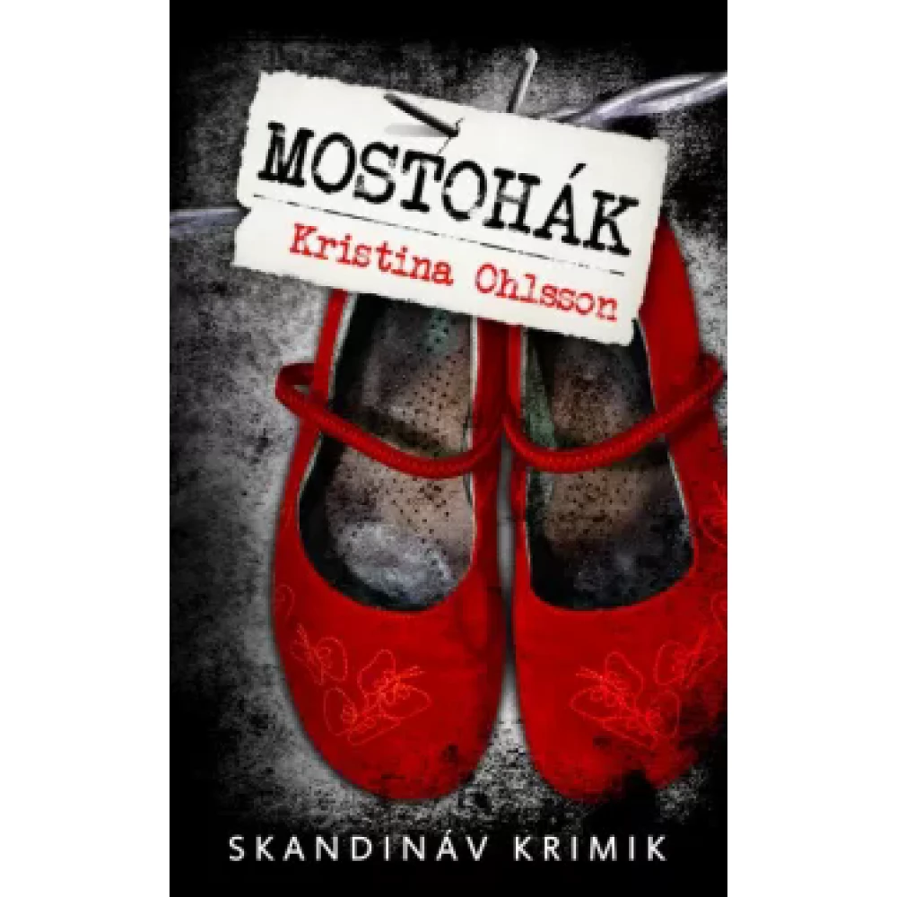 Kristina Ohlsson - Mostohák - zsebkönyv