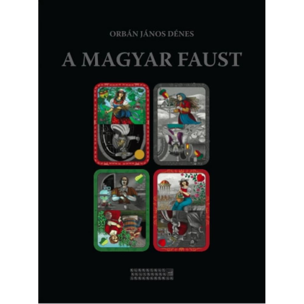 Orbán János Dénes - A Hungarian Faust - Tragikomédia