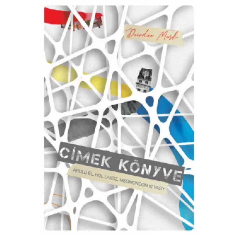 Deirdre Mask - Címek könyve - Áruld el hol laksz megmondom ki vagy