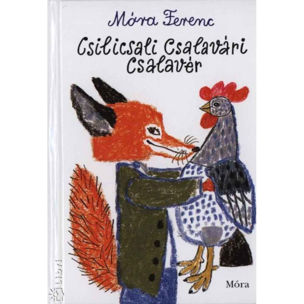 Móra Ferenc - Csilicsali Csalavári Csalavér (2022)