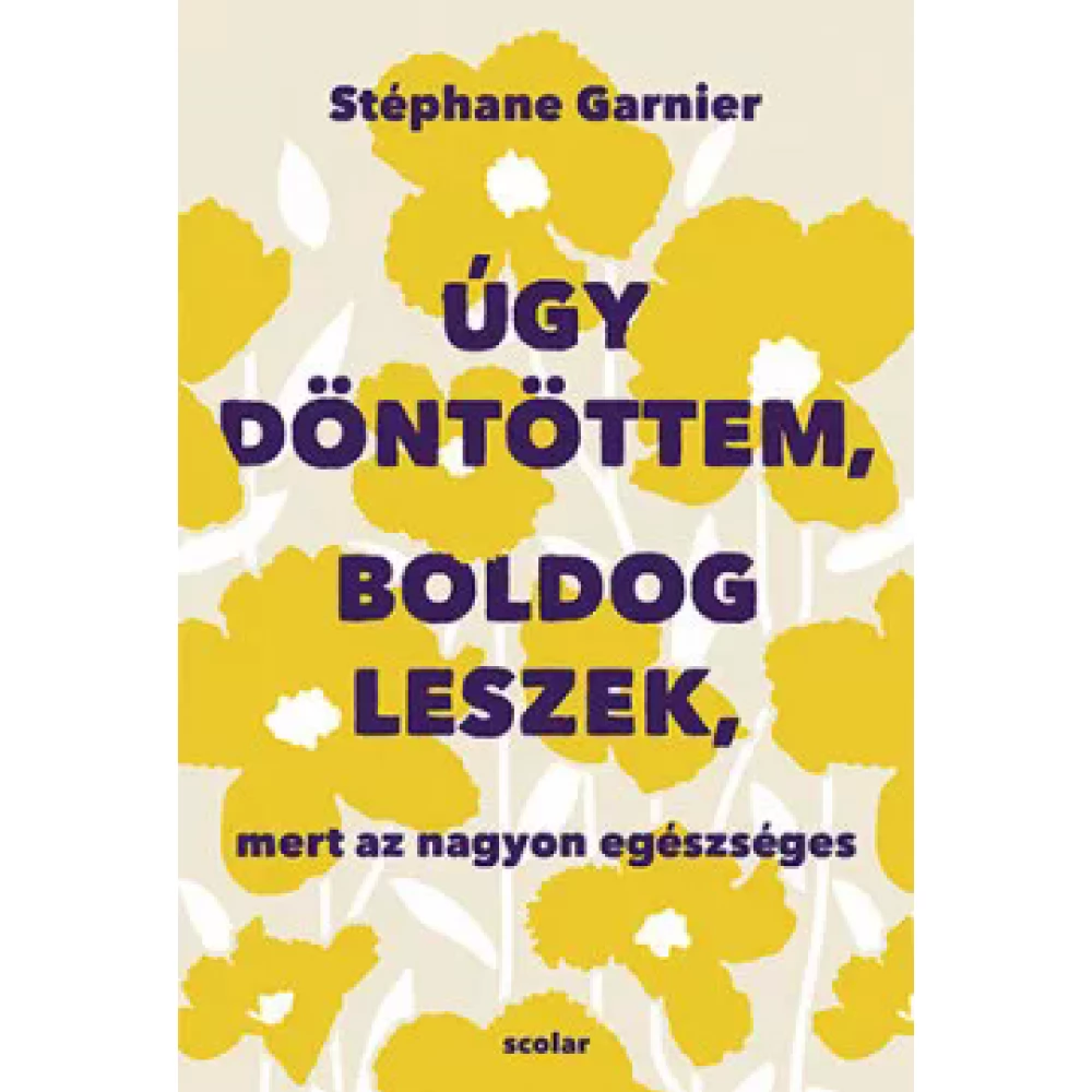 Stéphane Garnier - Úgy döntöttem boldog leszek mert az nagyon egészséges