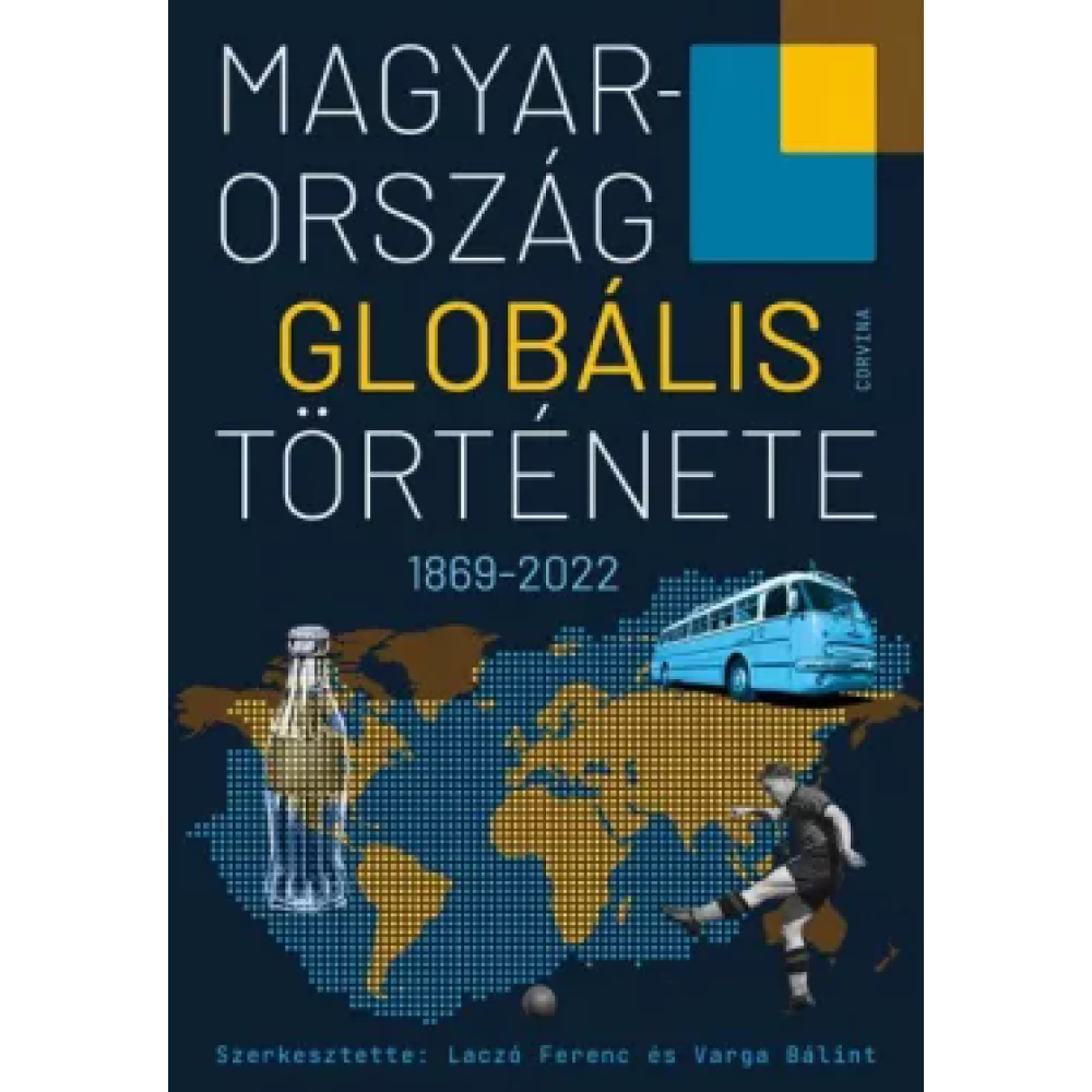 Laczó Ferenc - Varga Bálint - Magyarország globális története