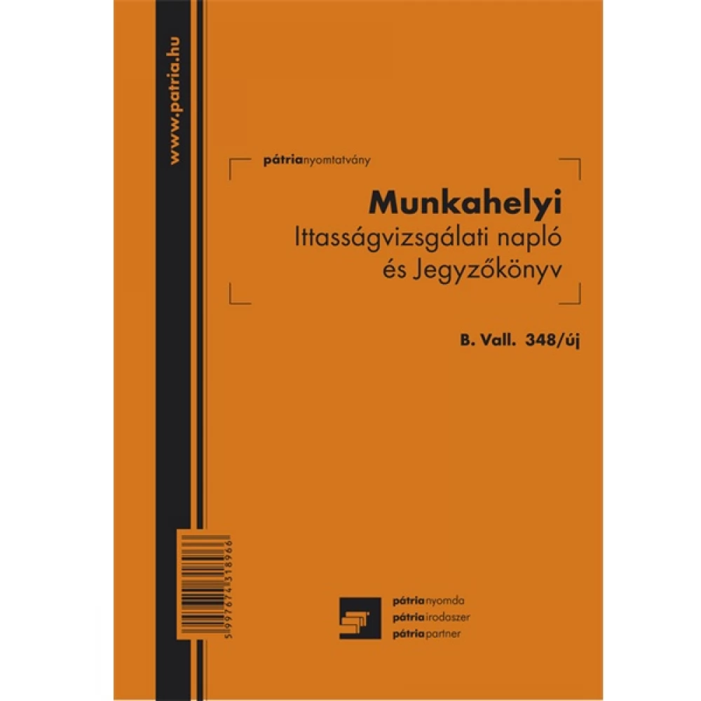 B.VALL.348/UJ A5 álló Munkahelyi ittasságvizsgálati napló és jegyzőkönyv nyomtatvány
