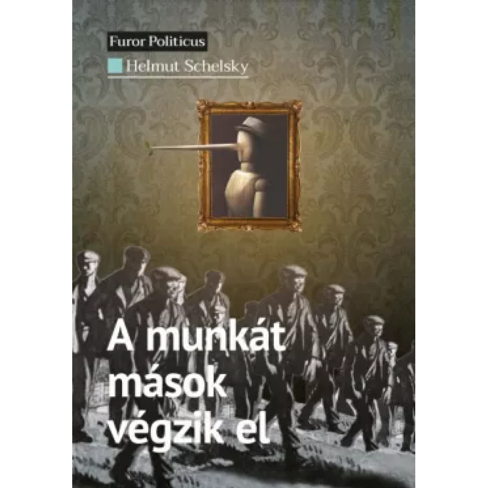 Helmut Schelsky - A munkát mások végzik el