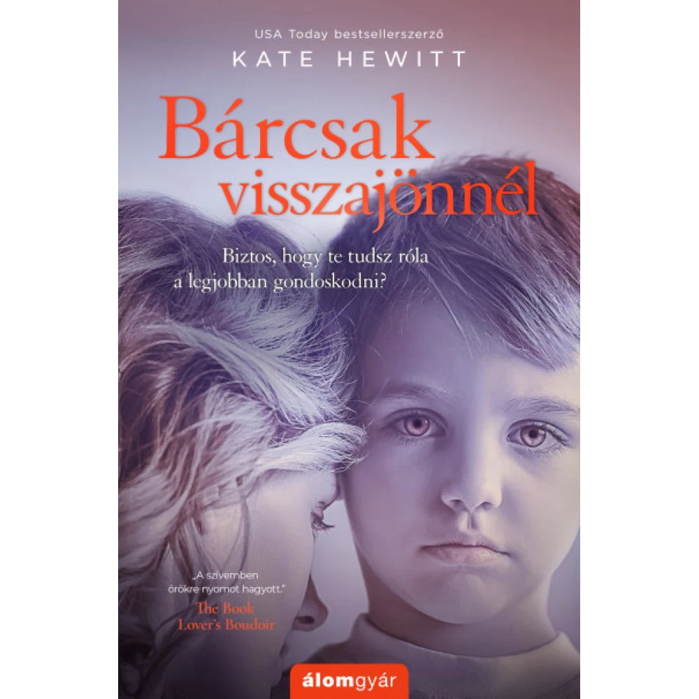 Kate Hewitt - Bárcsak visszajönnél