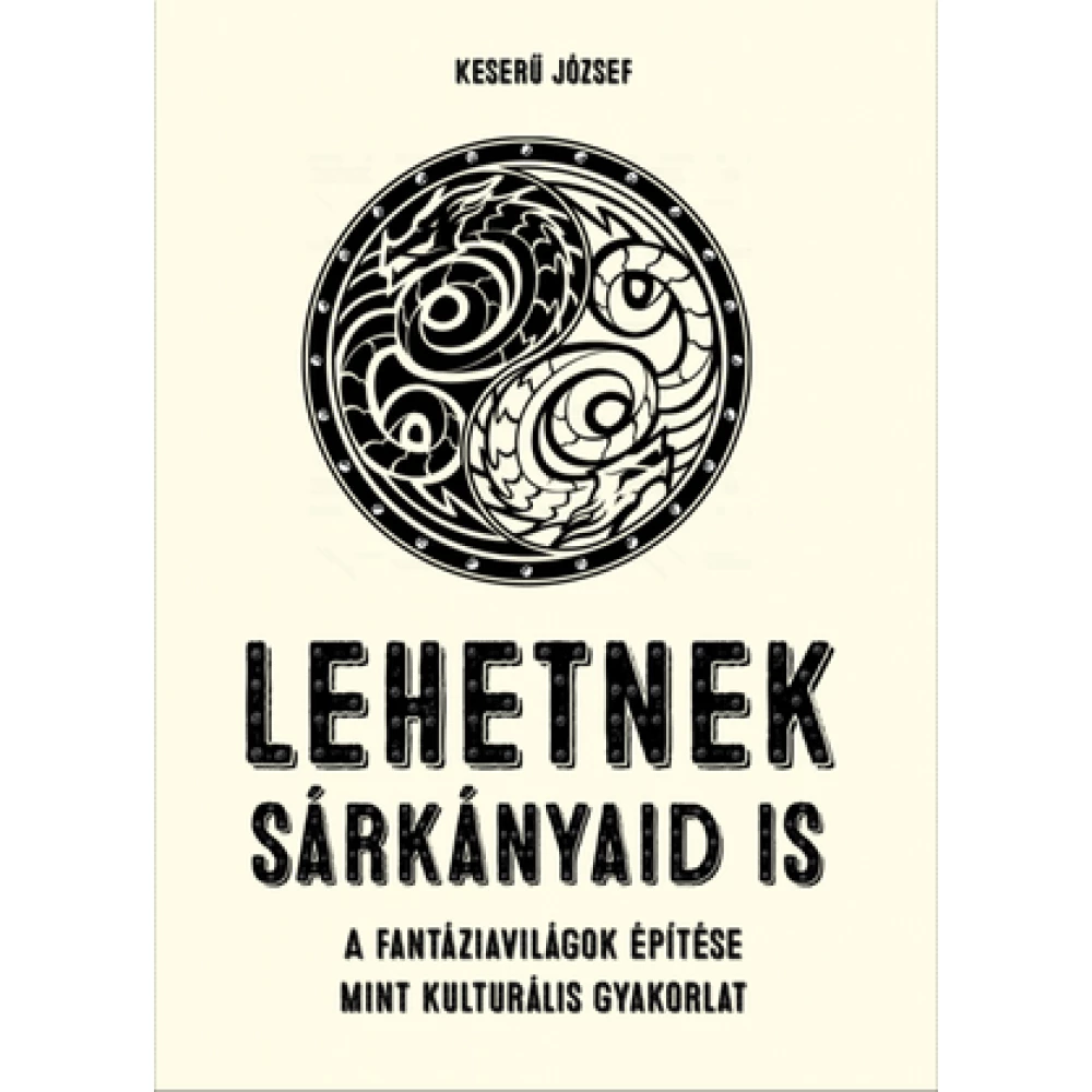 Keserű József - Lehetnek sárkányaid is
