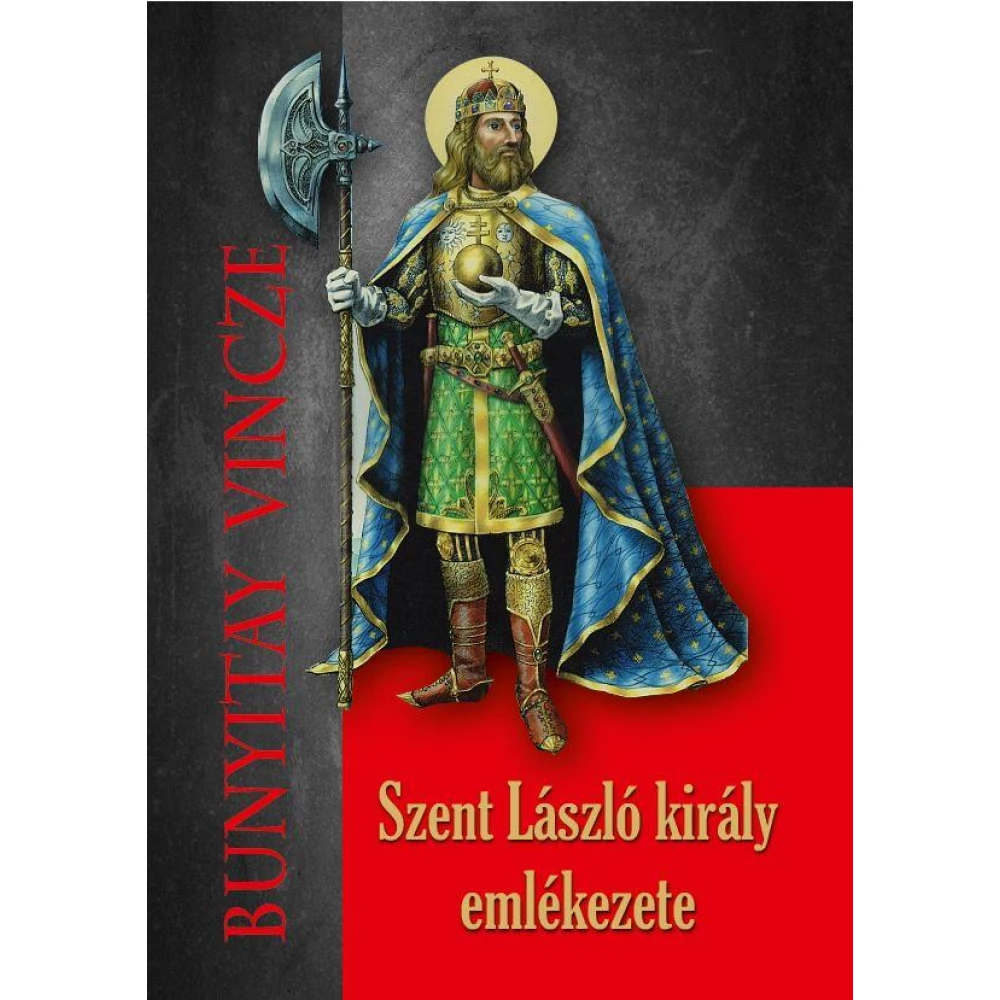 Bunyitay Vincze - Szent László király emlékezete