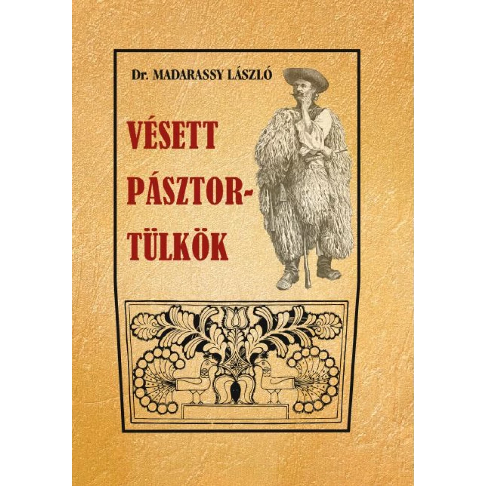 Dr. Madarassy László - Vésett pásztortülkök