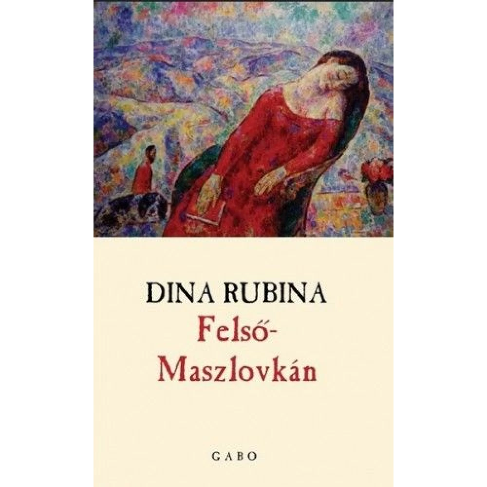 Dina Rubina - Felső-Maszlovkán