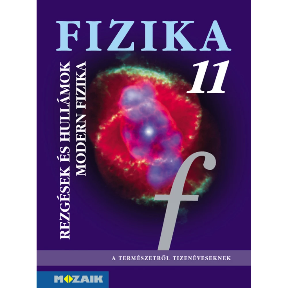 Halász Tibor Dr. - Fizika 11. ‒ Tankönyv ‒ Rezgések és hullámok. Modern fizika (MS-2623)