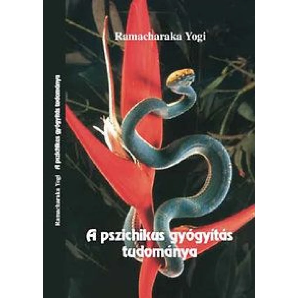 RAMACHARAKA YOGI - A pszichikus gyógyítás tudománya
