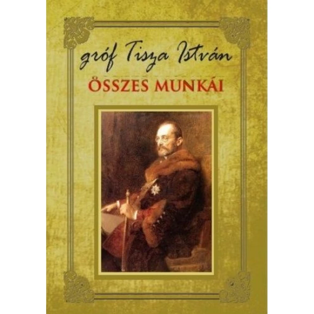 Tisza István - Gróf Tisza István összes munkái