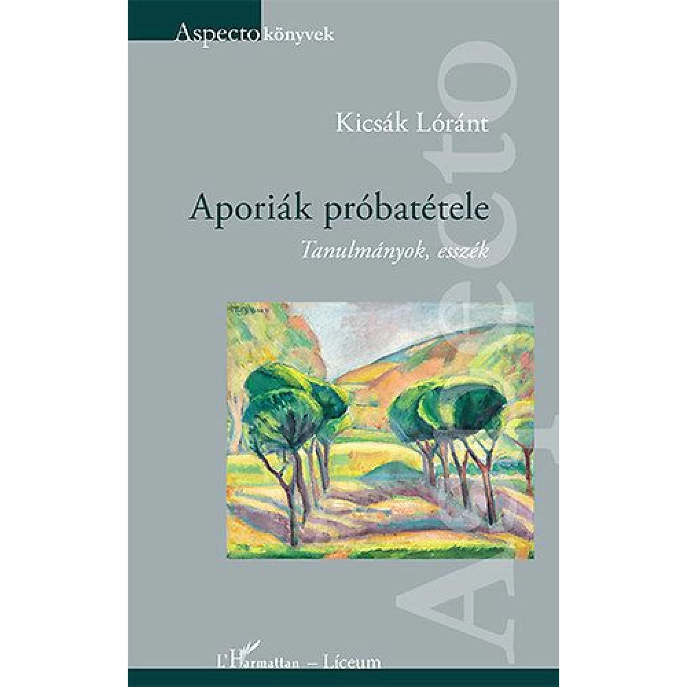 Kicsák Lóránt - Aporiák próbatétele