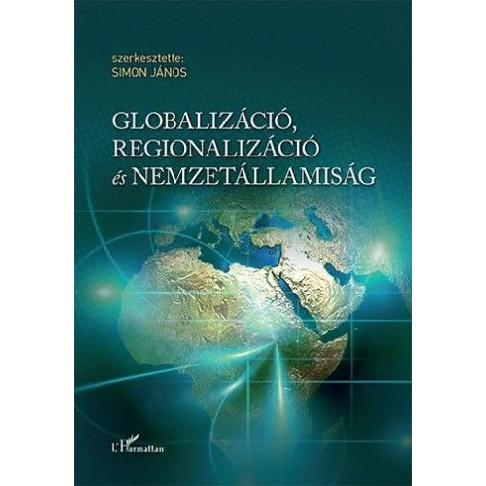 Globalizáció regionalizáció és nemzetállamiság