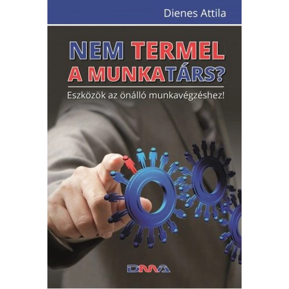 Dienes Attila - Nem termel a munkatárs?