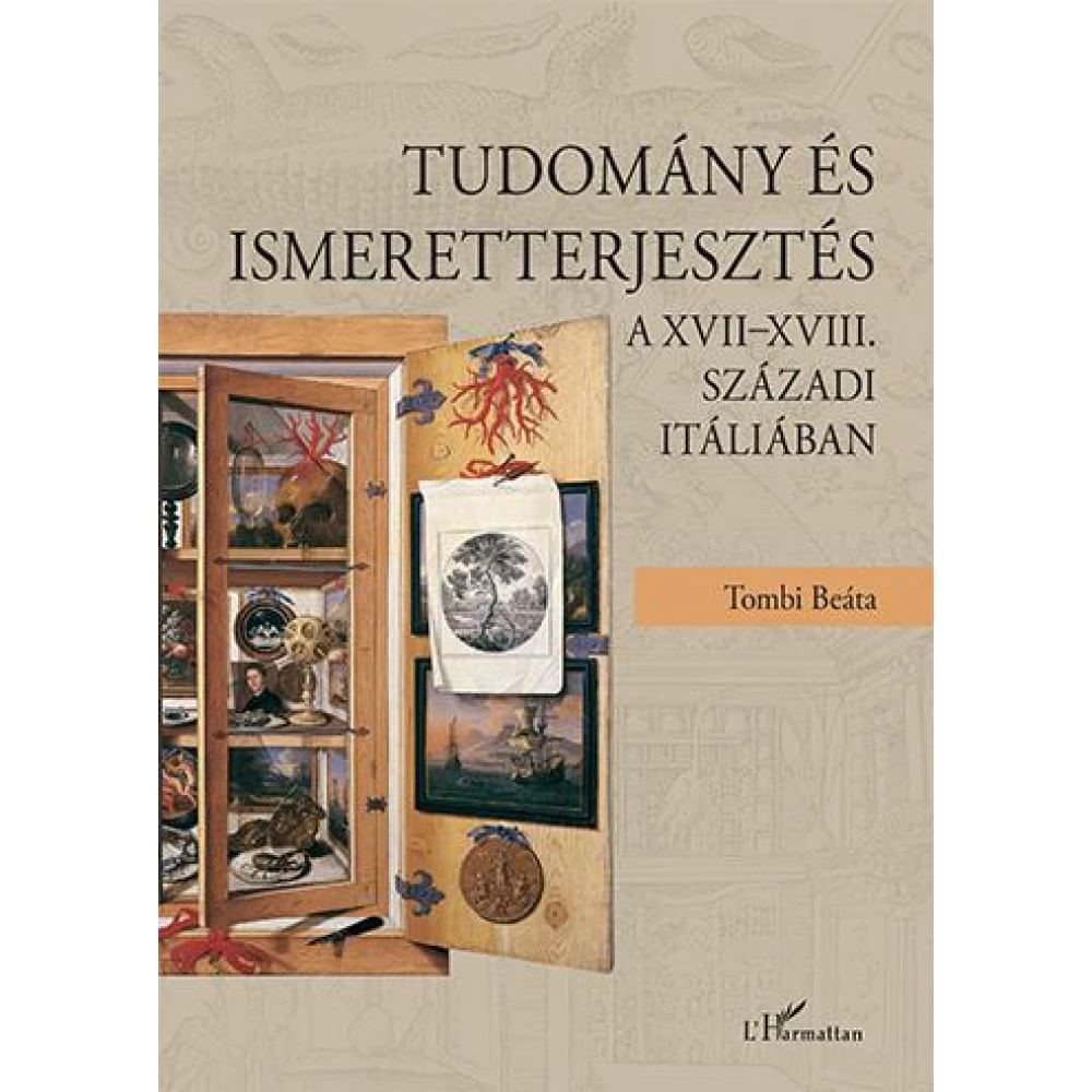 Tombi Beáta - Tudomány és ismeretterjesztés a XVII–XVIII. századi Itáliában