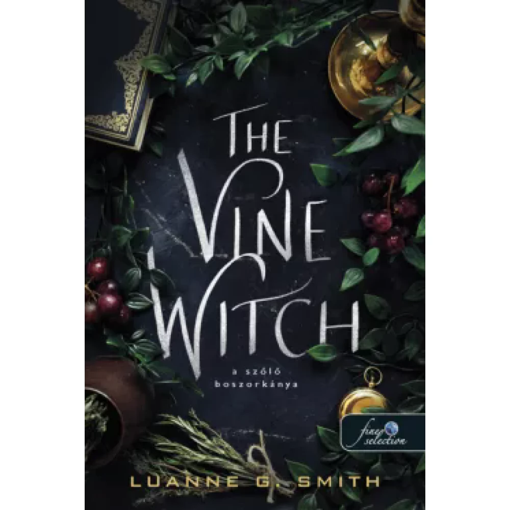 Luanne G. Smith - The Vine Witch - A szőlő boszorkánya