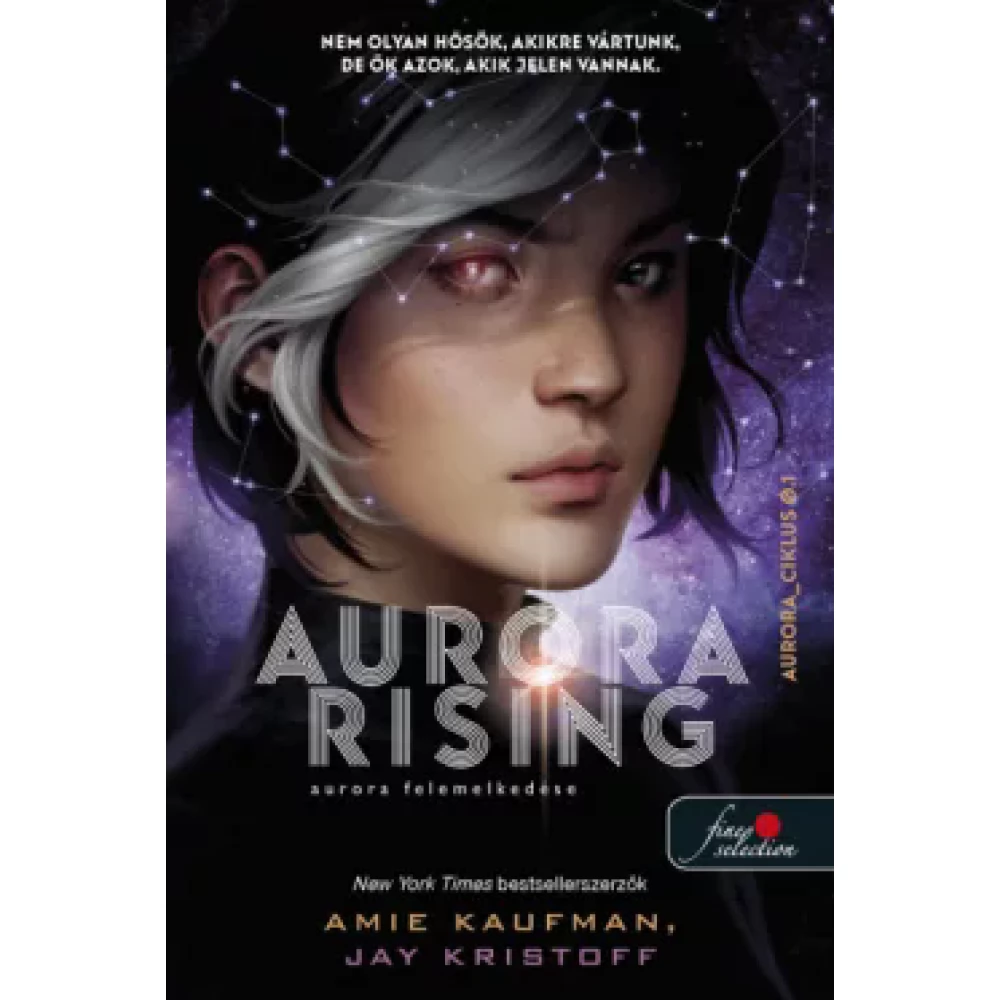 Amie Kaufman - Jay Kristoff - Aurora Rising - Aurora The rise - Aurora-ciklus 1.